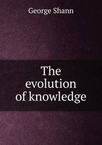 The evolution of knowledge