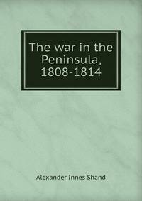 The war in the Peninsula, 1808-1814