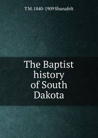 The Baptist history of South Dakota