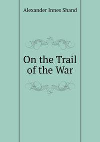 On the Trail of the War