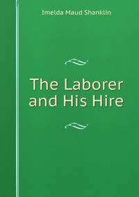 The Laborer and His Hire