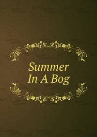 Summer In A Bog