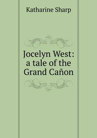 Jocelyn West: a tale of the Grand Canon