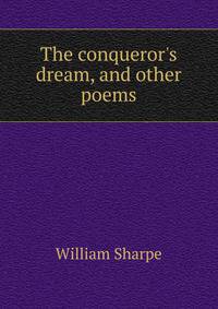 The conqueror's dream, and other poems