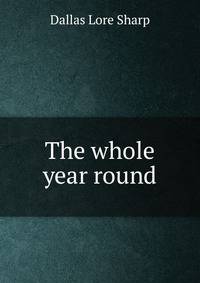 The whole year round