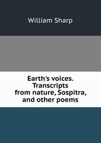 Earth's voices. Transcripts from nature, Sospitra, and other poems