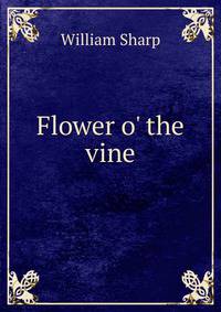 Flower o' the vine