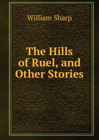 The Hills of Ruel, and Other Stories