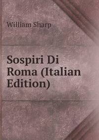 Sospiri Di Roma (Italian Edition)