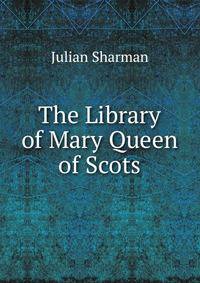 The Library of Mary Queen of Scots