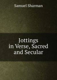 Jottings in Verse, Sacred and Secular