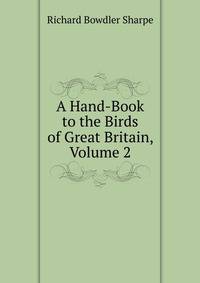 A Hand-Book to the Birds of Great Britain, Volume 2