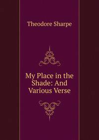 My Place in the Shade: And Various Verse