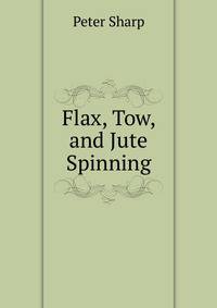 Flax, Tow, and Jute Spinning