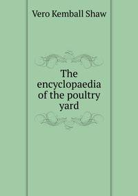 The encyclopaedia of the poultry yard