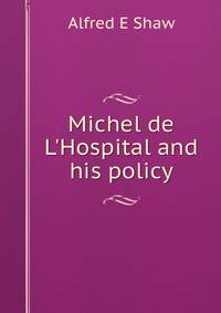 Michel de L'Hospital and his policy