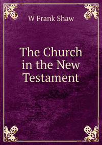 The Church in the New Testament