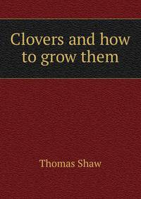 Clovers and how to grow them