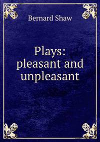 Plays: pleasant and unpleasant
