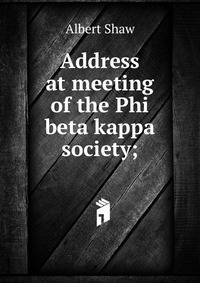 Address at meeting of the Phi beta kappa society;