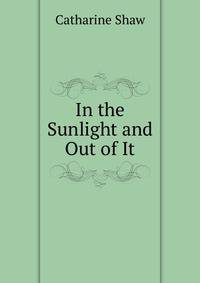 In the Sunlight and Out of It
