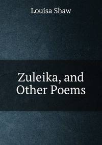 Zuleika, and Other Poems