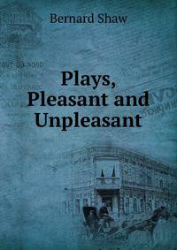 Plays, Pleasant and Unpleasant