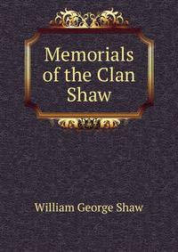 Memorials of the Clan Shaw