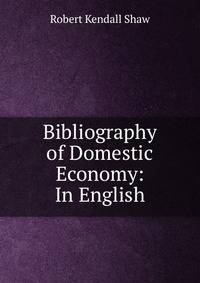 Bibliography of Domestic Economy: In English
