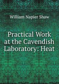 Practical Work at the Cavendish Laboratory: Heat