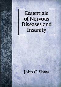 Essentials of Nervous Diseases and Insanity