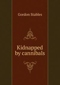 Kidnapped by cannibals