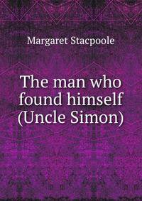The man who found himself (Uncle Simon)