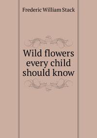 Wild flowers every child should know