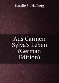 Aus Carmen Sylva's Leben (German Edition)