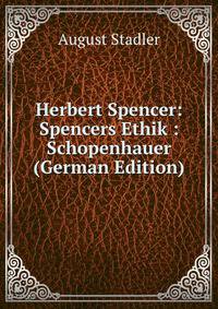Herbert Spencer: Spencers Ethik : Schopenhauer (German Edition)