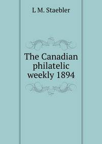 The Canadian philatelic weekly 1894