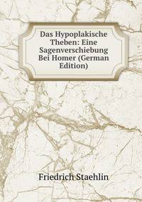 Das Hypoplakische Theben: Eine Sagenverschiebung Bei Homer (German Edition)