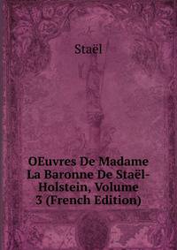 OEuvres De Madame La Baronne De Stael-Holstein, Volume 3 (French Edition)