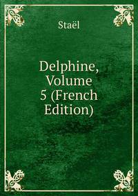 Delphine, Volume 5 (French Edition)