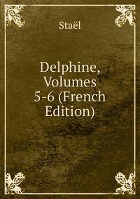 Delphine, Volumes 5-6 (French Edition)