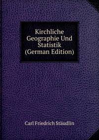 Kirchliche Geographie Und Statistik (German Edition)