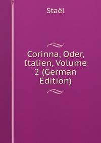 Corinna, Oder, Italien, Volume 2 (German Edition)