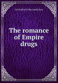 The romance of Empire drugs