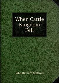 When Cattle Kingdom Fell