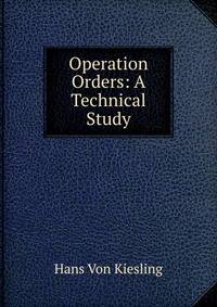 Operation Orders: A Technical Study