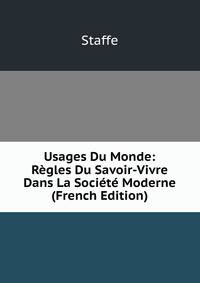Usages Du Monde: Regles Du Savoir-Vivre Dans La Societe Moderne (French Edition)
