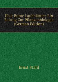 Uber Bunte Laubblatter; Ein Beitrag Zur Pflanzenbiologie (German Edition)