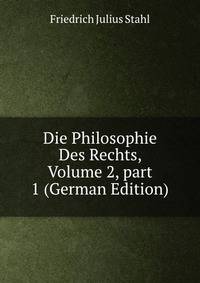 Die Philosophie Des Rechts, Volume 2, part 1 (German Edition)