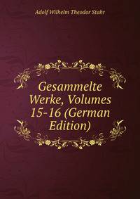 Gesammelte Werke, Volumes 15-16 (German Edition)
